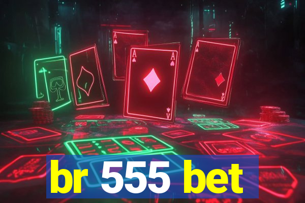 br 555 bet